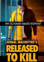 Watch Donal MacIntyre's Released to Kill 123movies