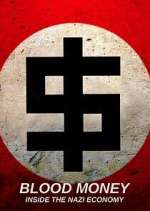 Watch Blood Money: Inside the Nazi Economy 123movies