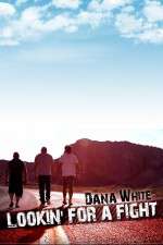 Watch Dana White Lookin for a Fight 123movies