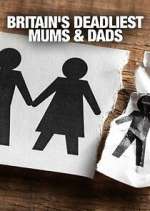 Watch Britain's Deadliest Mums & Dads 123movies