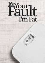 Watch It's Your Fault I'm Fat 123movies