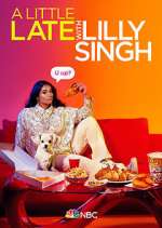 Watch A Little Late with Lilly Singh 123movies